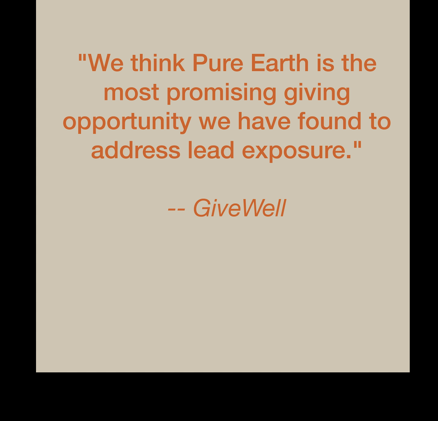 SEE WHY GIVEWELL RECOMMENDS PURE EARTH